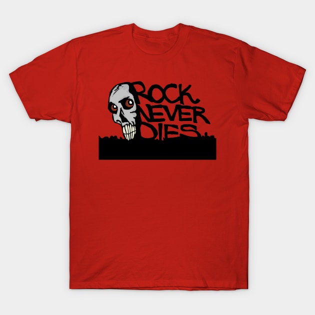 Rock Never Dies T-Shirt by LoganJ